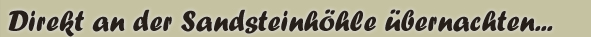 Eine Unterkunft in der Pension an der Sandsteinh�hle in Th�ringen finden